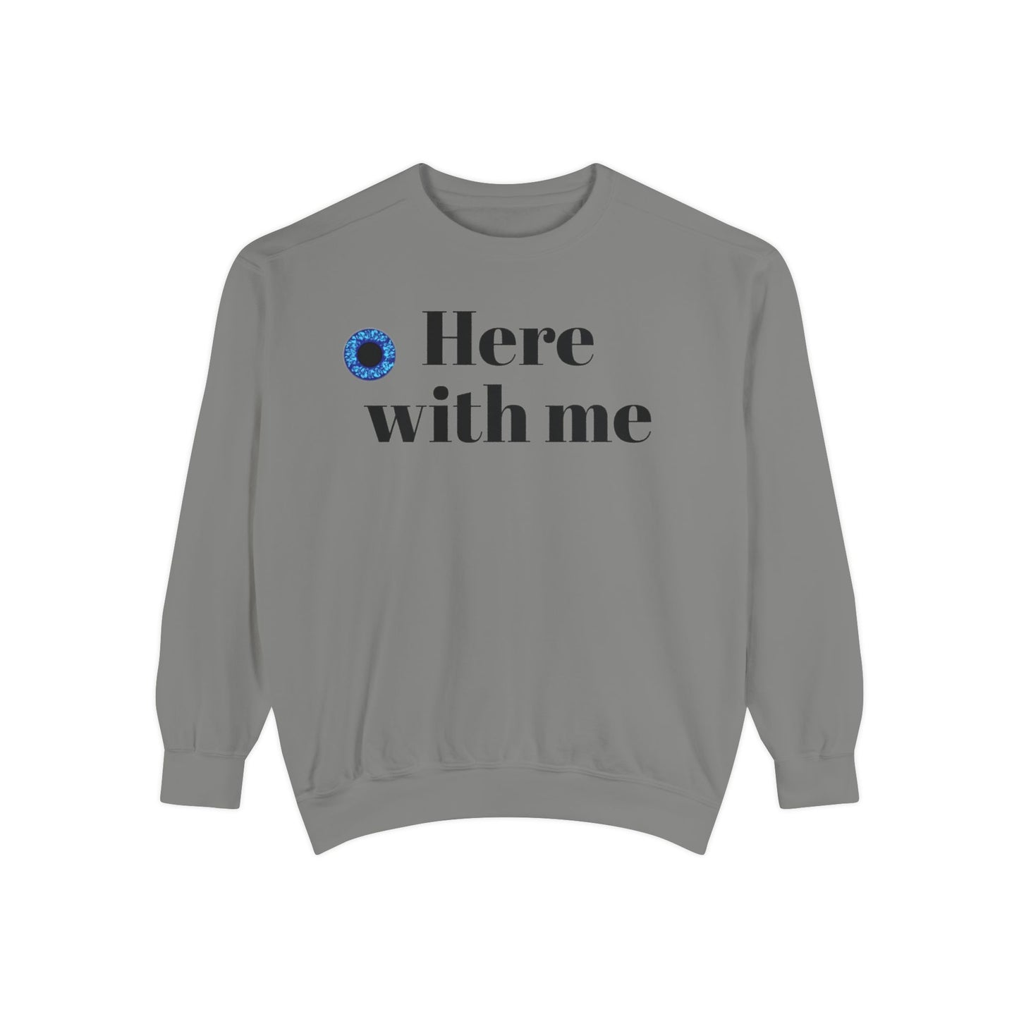 Here with Me Sweatshirt