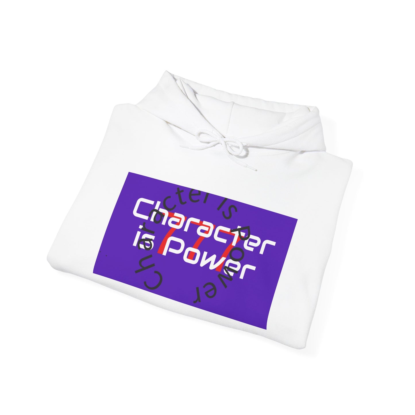 Character is power Hooded Sweatshirt