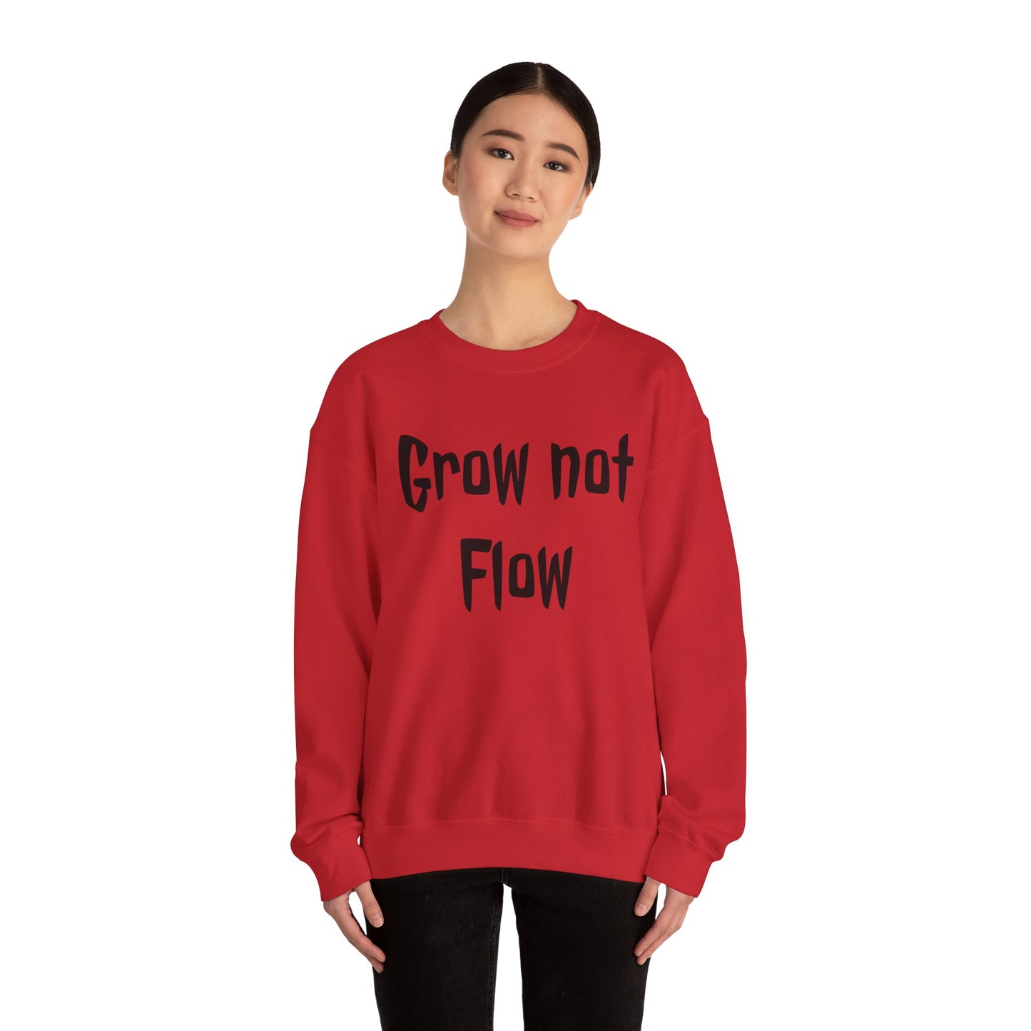 Grow not flow crewneck sweatshirt
