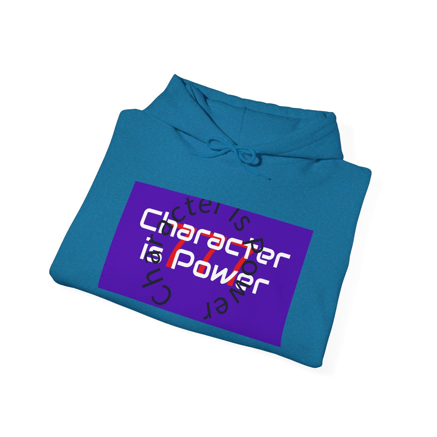 Character is power Hooded Sweatshirt