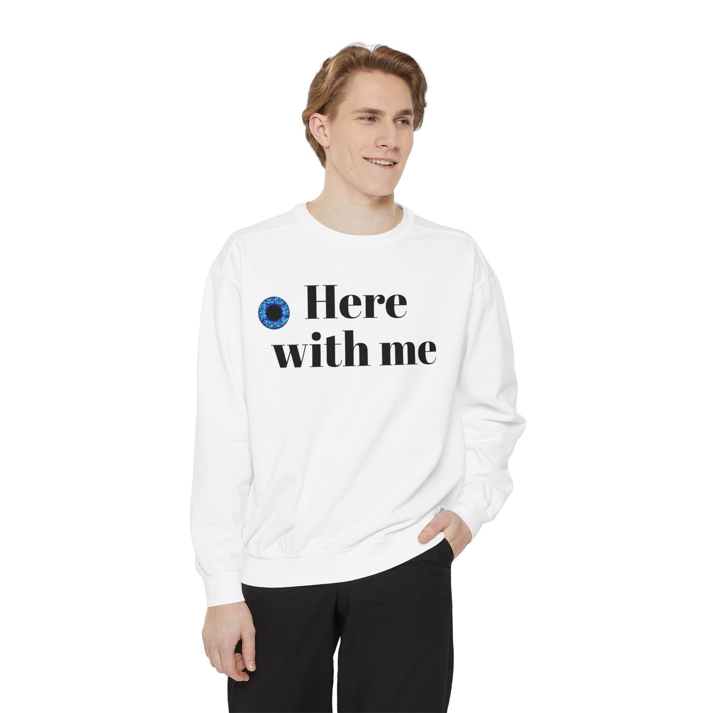 Here with Me Sweatshirt