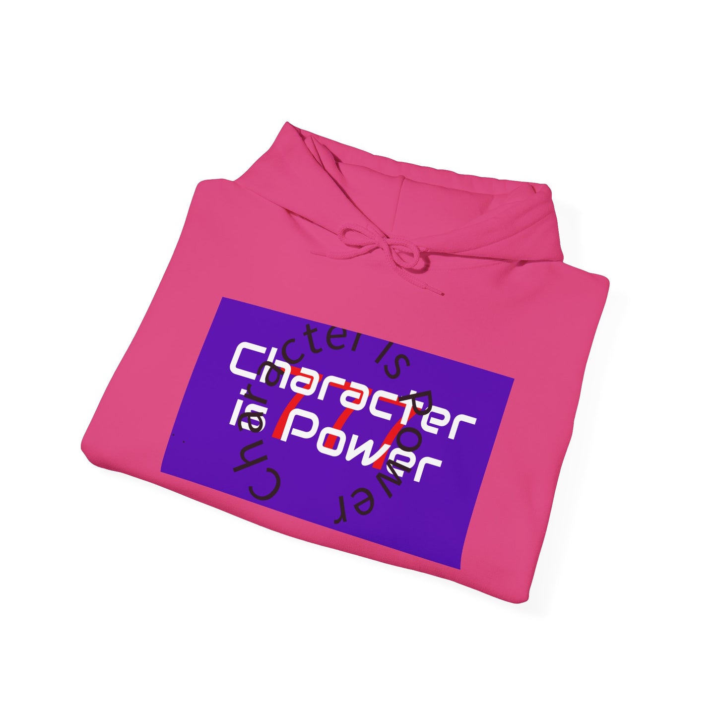 Character is power Hooded Sweatshirt