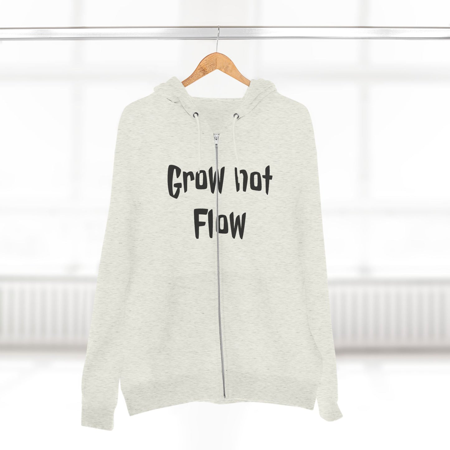 Grow not flow Zip Hoodie