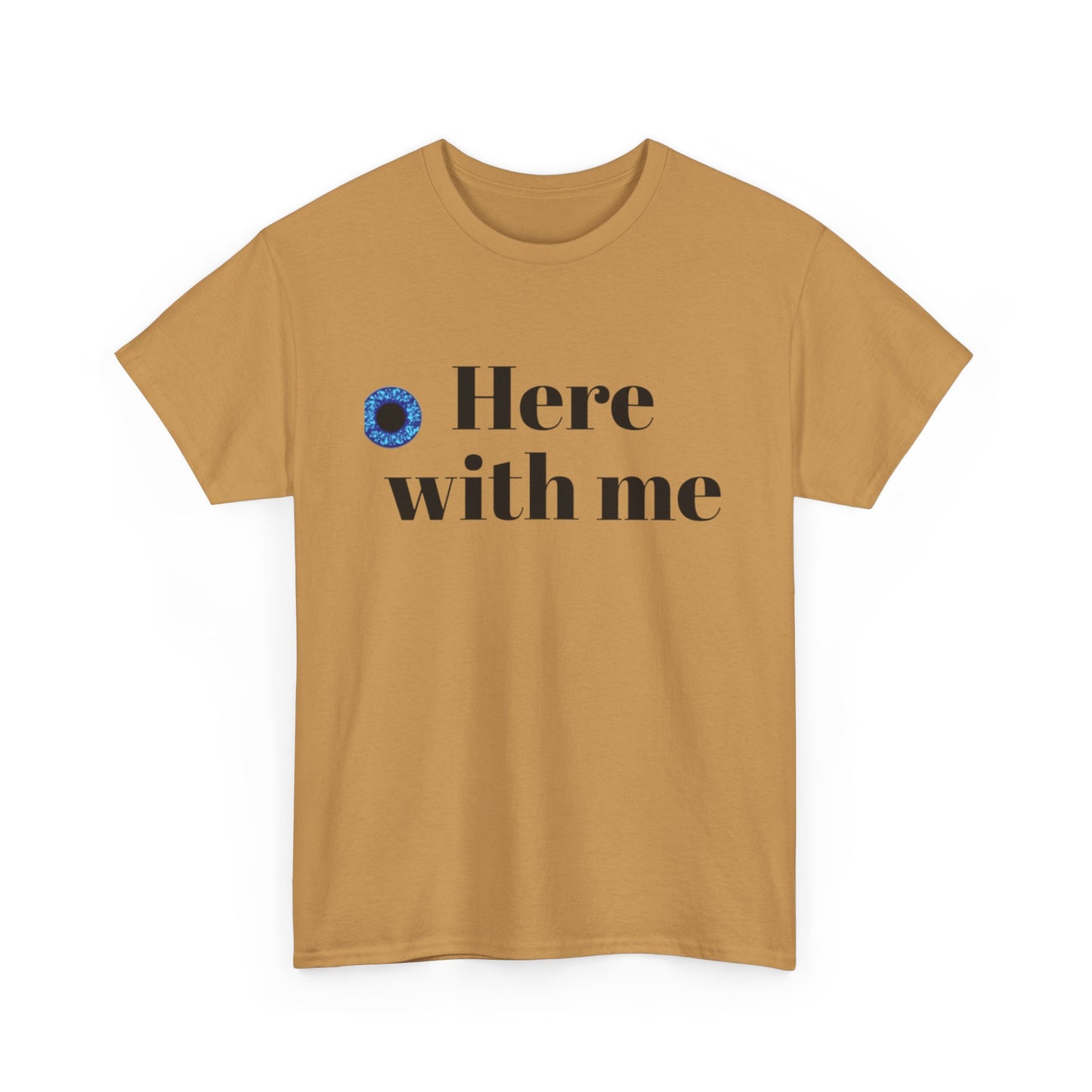 Here with me T shirt