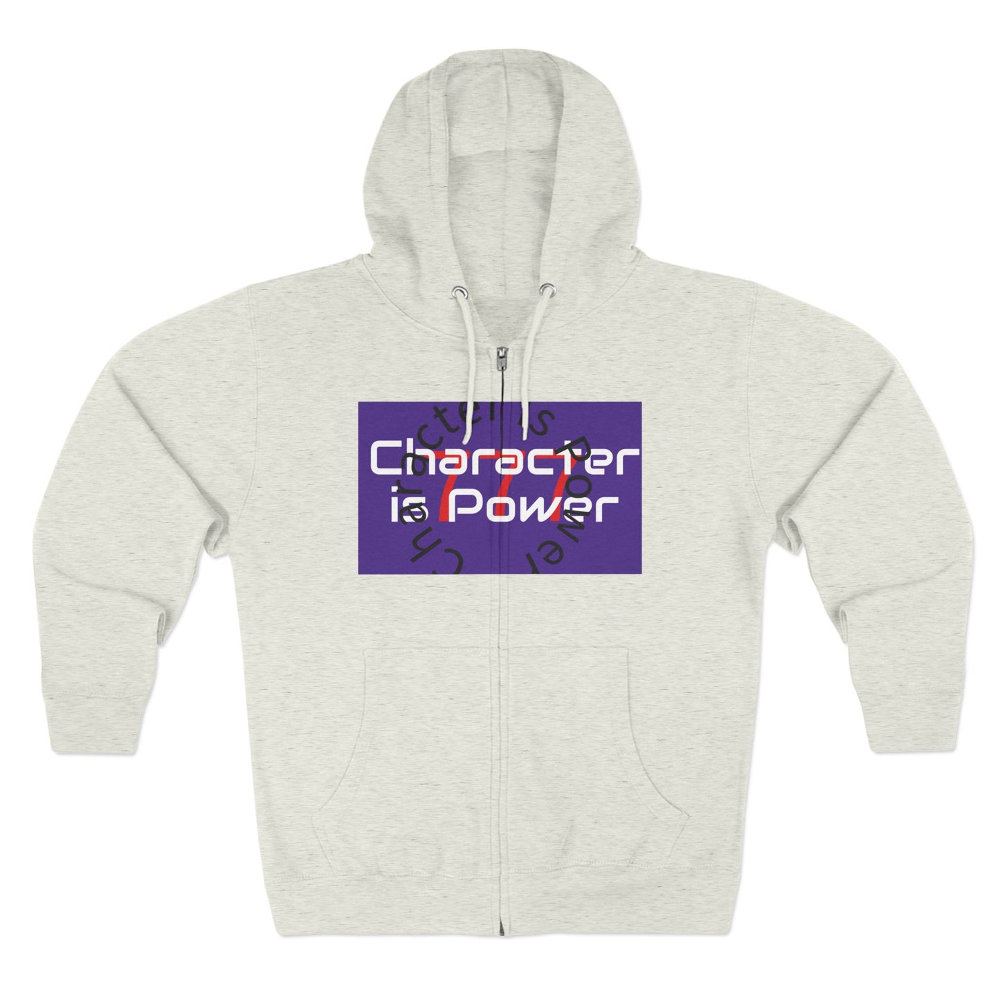 Character is power Zip Hoodie