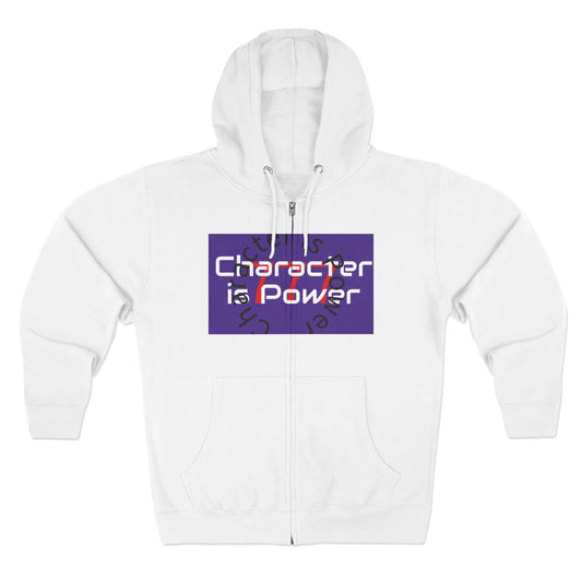 Character is power Zip Hoodie