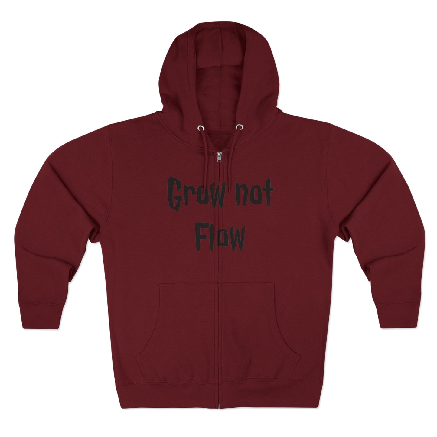 Grow not flow Zip Hoodie