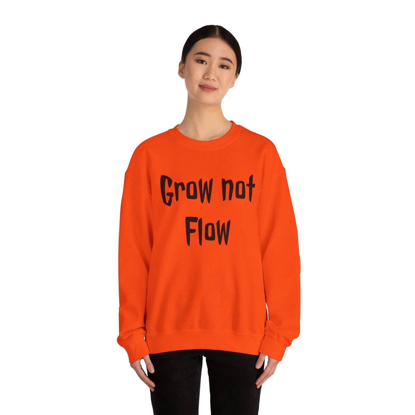 Grow not flow crewneck sweatshirt