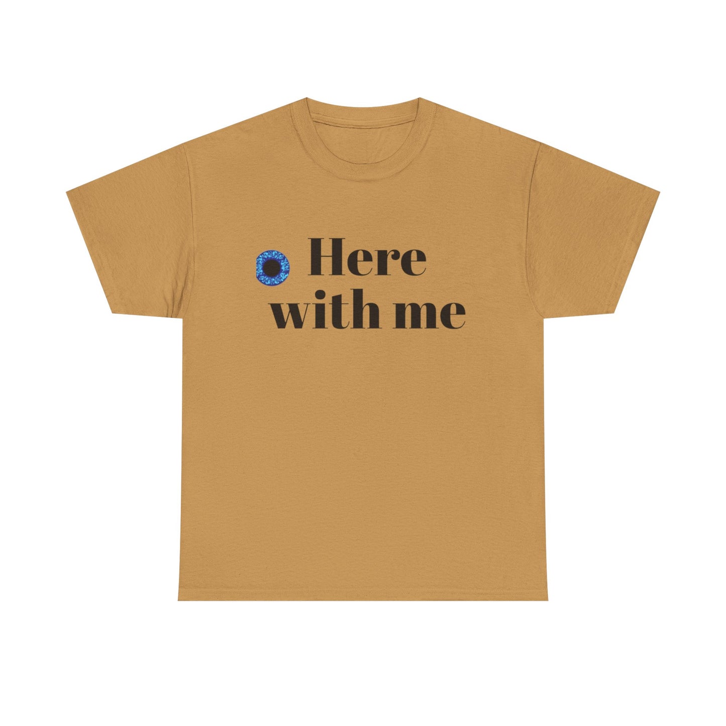 Here with me T shirt